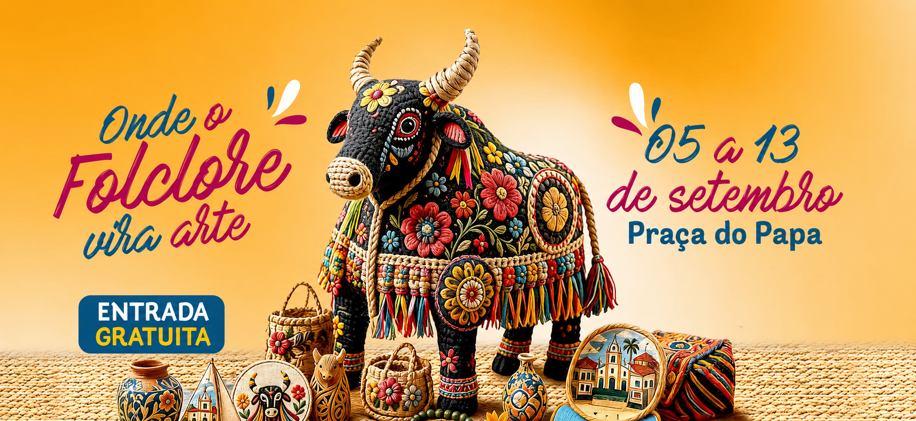ArteSanto — Onde o folclore vira arte · 08 a 13 de setembro · Praça do Papa · Entrada gratuita
